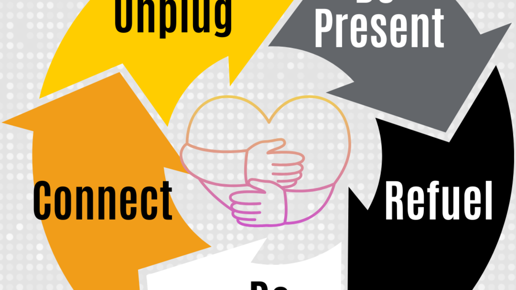 unplug, be present, refuel, connect, do something.